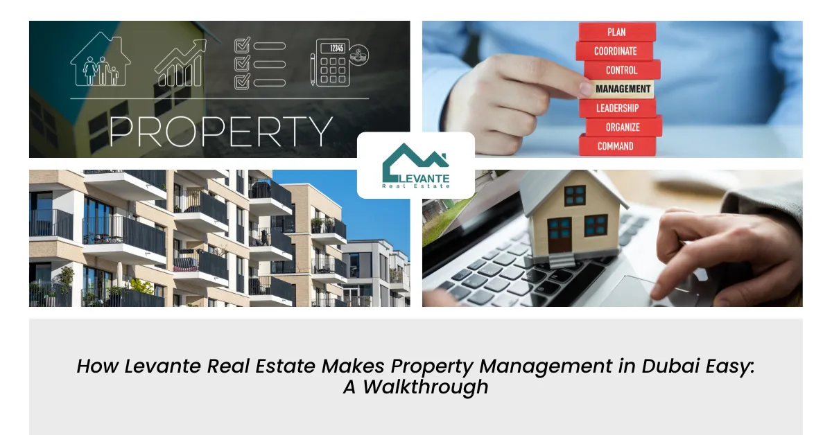 How Levante Real Estate Refines Property Management in Dubai