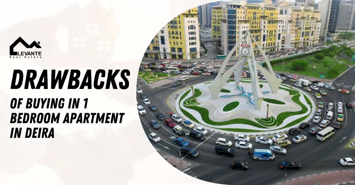 Drawbacks of Buying in 1 Bedroom Apartment in Deira